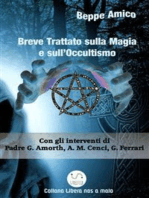 Breve Trattato sulla Magia e sull’Occultismo: Con il contributo di esperti, studiosi, religiosi, demonologi come Padre Gabriele Amorth, Anna Maria Cenci, Giuseppe Ferrari