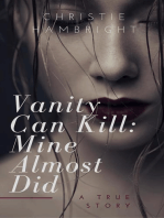 Vanity Can Kill: Mine Almost Did