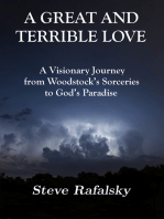 A Great and Terrible Love: A Visionary Journey from Woodstock's Sorceries to God's Paradise