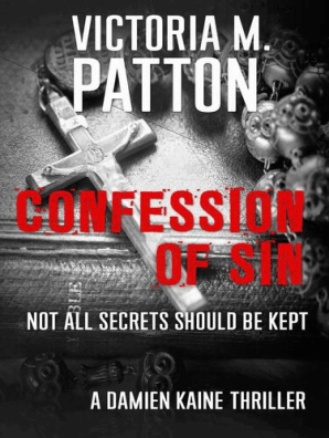 Confession of Sin - Not All Secrets Should be Kept by Victoria M. Patton -  Read Online