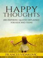Happy Thoughts: 200 Inspiring Quotes Explained for Kids and Teens