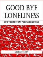Good Bye Loneliness: How To Find That Perfect Partner