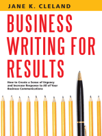 Business Writing for Results: How to Create a Sense of Urgency and Increase Response to All of Your Business Communications