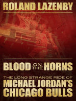 Blood on the Horns: The Long Strange Ride of Michael Jordan’s Chicago Bulls