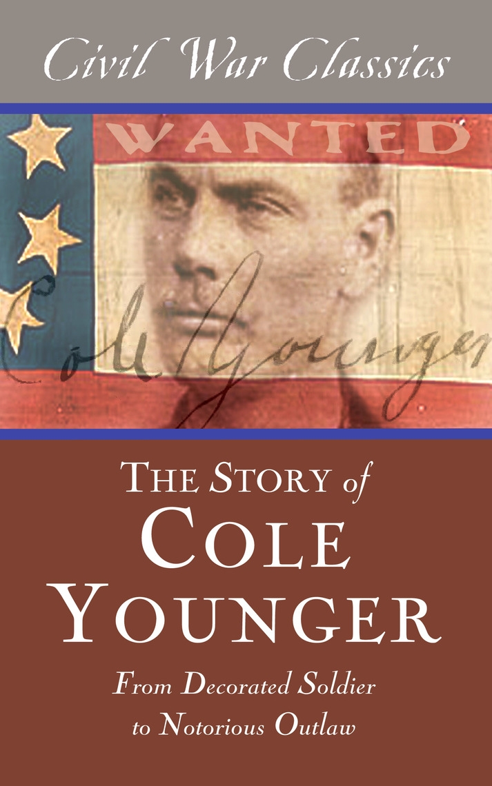 The Story of Cole Younger (Civil War Classics) by Cole Younger and Civil War Classics Book