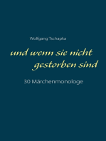 Und wenn sie nicht gestorben sind: 30 Märchenmonologe