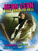 Neon Leon Fast Track to Hell: A Psychedelic Glam Punk Rock and Roll Story