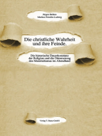 Die christliche Wahrheit und ihre Feinde: Die historische Dauerkonstanz der Religion und die Dämmerung des Materialismus im Abendland