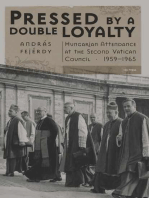 Pressed by a Double Loyalty: Hungarian Attendance at the Second Vatican Council, 1959-1965