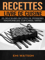 Recettes: Livre de cuisine: 25 délicieuses recettes de Pâtisseries traditionelles, Cup-cakes, Tartes (Livre de recettes: Desserts)
