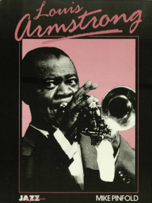 Louis Armstrong: His Life and Times by Mike Pinfold - Book - Read Online