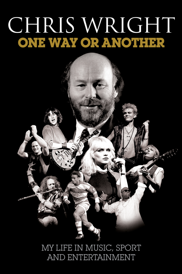 One Way Or Another: My Life in Music, Sport Entertainment by