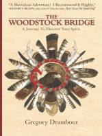 The Woodstock Bridge: A Journey To  Discover Your Spirit