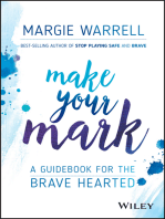 Make Your Mark: A Guidebook for the Brave Hearted