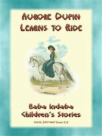 AURORE DUPIN LEARNS HOW TO RIDE - A True story from Napoleonic France