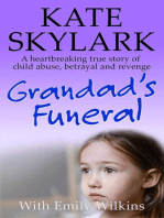 Grandad's Funeral: A Heartbreaking True Story of Child Abuse, Betrayal and Revenge: Skylark Child Abuse True Stories, #4