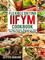 Flexible Dieting and IIFYM Cookbook: 31 High Protein Recipes to Help You Lose Fat and Build Muscle