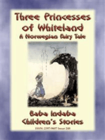 THREE PRINCESSES OF WHITELAND - A Norwegian Fairy Tale: Baba Indaba Children's Stories - Issue 248