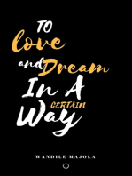 To Love and Dream In a Certain Way