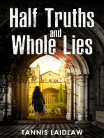 Half Truths and Whole Lies