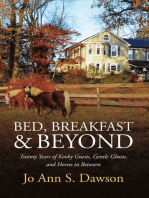Bed, Breakfast & Beyond: Twenty Years of Kooky Guests, Gentle Ghosts, And Horses in Between