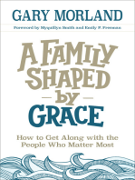 A Family Shaped by Grace: How to Get Along with the People Who Matter Most