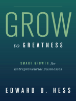 Grow to Greatness: Smart Growth for Entrepreneurial Businesses