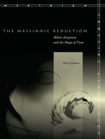 The Messianic Reduction: Walter Benjamin and the Shape of Time