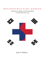 Reconstructing Bodies: Biomedicine, Health, and Nation-Building in South Korea Since 1945