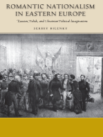 Romantic Nationalism in Eastern Europe: Russian, Polish, and Ukrainian Political Imaginations