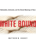 White Bound: Nationalists, Antiracists, and the Shared Meanings of Race
