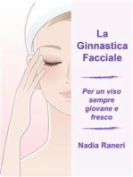 La Ginnastica Facciale: Per un viso sempre giovane e fresco