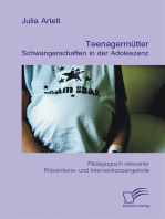Teenagermütter: Schwangerschaften in der Adoleszenz: Pädagogisch relevante Präventions- und Interventionsangebote
