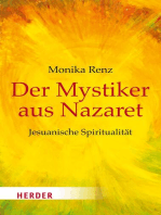 Der Mystiker aus Nazaret: Jesus neu begegnen - Jesuanische Spiritualität