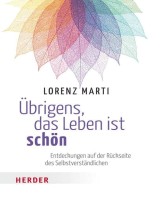 Übrigens, das Leben ist schön: Entdeckungen auf der Rückseite des Selbstverständlichen