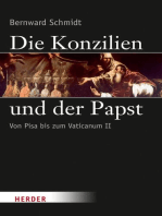 Die Konzilien und der Papst: Von Pisa (1409) bis zum Zweiten Vatikanischen Konzil (1962-65)