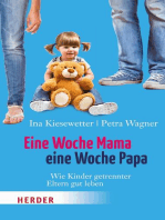 Eine Woche Mama, eine Woche Papa: Wie Kinder getrennter Eltern gut leben