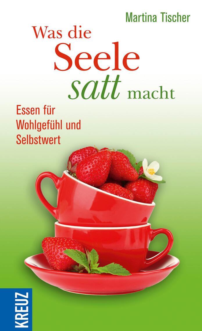 Was Die Seele Satt Macht By Martina Tischer Read Online - 