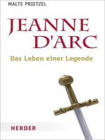 Jeanne d´Arc: Das Leben einer Legende