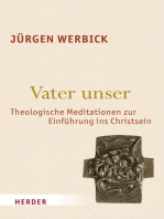 Vater unser: Theologische Meditationen zur Einführung ins Christsein