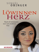 Löwinnenherz: Nach 8 Schüssen war ich endlich frei