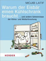 Warum der Eisbär einen Kühlschrank braucht: ... und andere Geheimnisse der Klima- und Wetterforschung