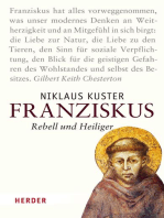 Franziskus: Rebell und Heiliger