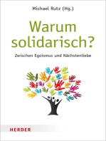 Warum solidarisch?: Zwischen Egoismus und Nächstenliebe