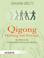 Qigong - Heilung mit Energie: Das Wissen der Traditionellen Chinesischen Medizin