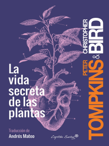 Lee La vida secreta de las plantas de Christopher Bird y Peter Tompkins -  Libro electrónico | Scribd