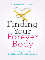 Finding Your Forever Body: A 10-Step Guide to Breaking the Diet Cycle for Good