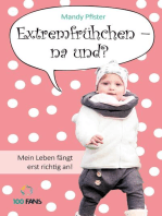 Extremfrühchen – na und?: Mein Abenteuer Leben fängt erst richtig an!