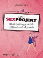 Das Sexprojekt: Wie ich (mich) auszog, die beste Liebhaberin der Welt zu werden