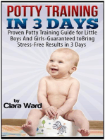 Potty Training In 3 Days: Proven Potty Training Guide for Little Boys And Girls - Guaranteed to Bring Stress-Free Results In 3 Days